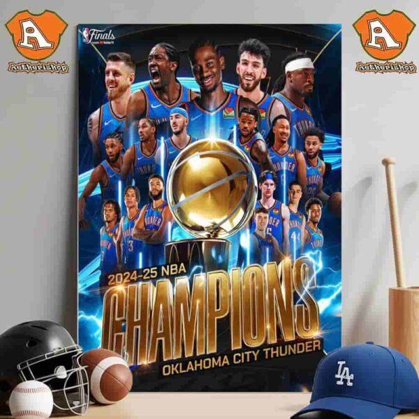 Oklahoma City Thunders Are The 2024-25 NBA Champions After Deafeats Pacers In NBA Finals Wall Decor Poster Canvas